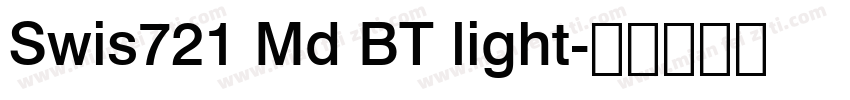 Swis721 Md BT light字体转换